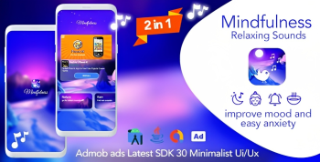 2-in-1 | Mindfulness + Vibez – Relaxing Sounds Android App + Admob Ads