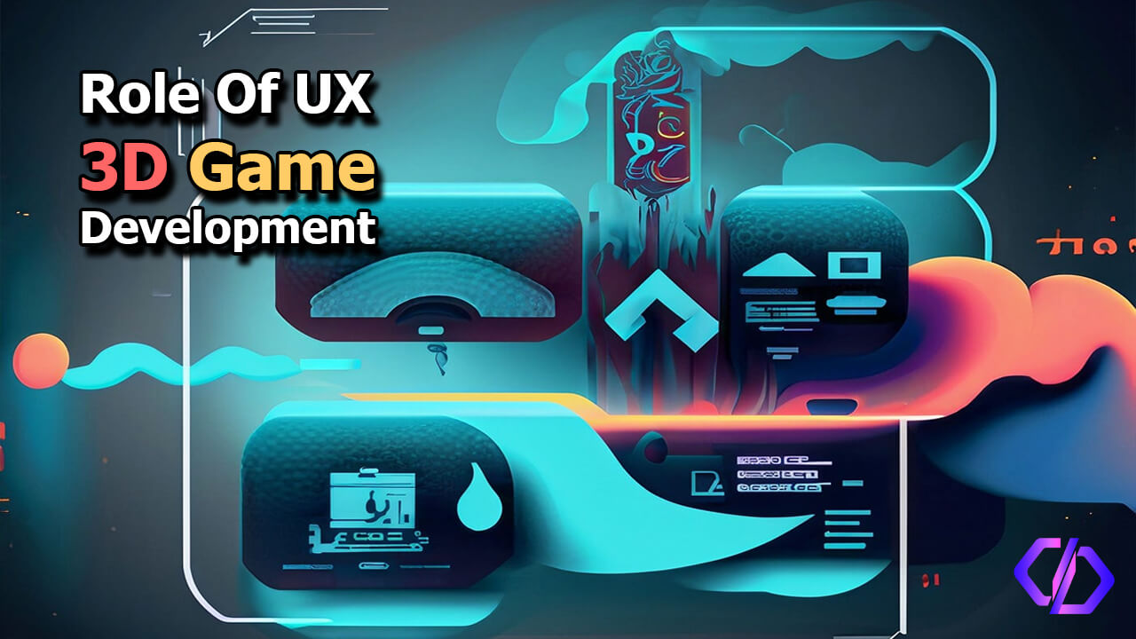 Don't Kill Your 3D Game Before it Starts: Why UX is the Secret Weapon
